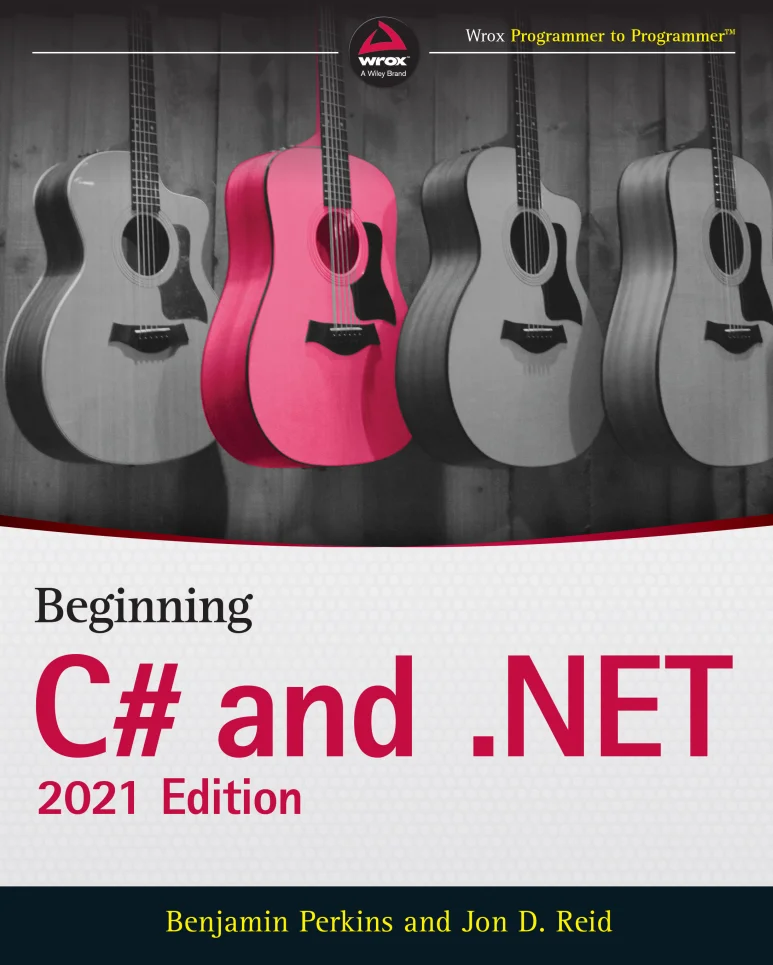 Beginning C# and .NET.  2021 Edition