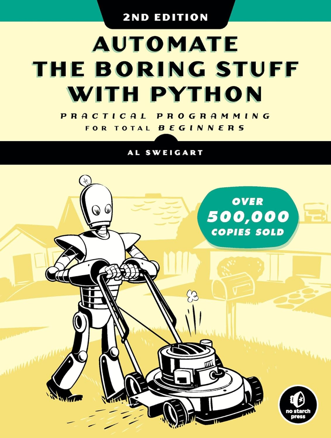 Automate the Boring Stuff with Python: Practical Programming for Total Beginners. 2 Ed