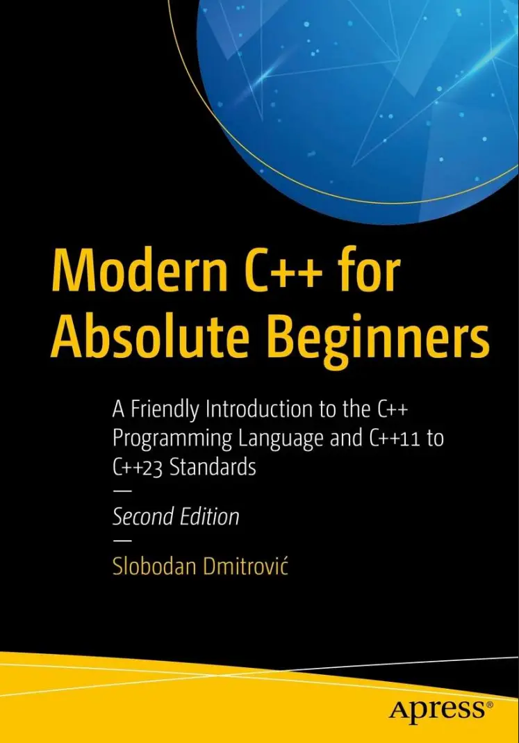 Modern C++ for Absolute Beginners: A Friendly Introduction to the C++ Programming Language and C++11 to C++23 Standards. 2 Ed