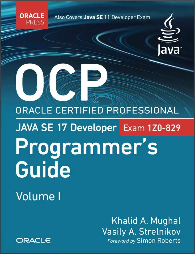 OCP Oracle Certified Professional Java SE 17 Developer (Exam 1Z0-829). Programmer's Guide. Volume l