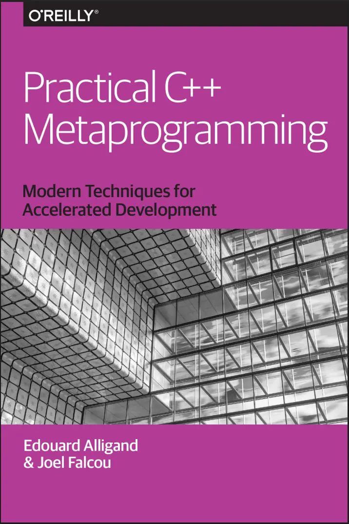 Practical C++ Metaprogramming: Modern Techniques for Accelerated Development