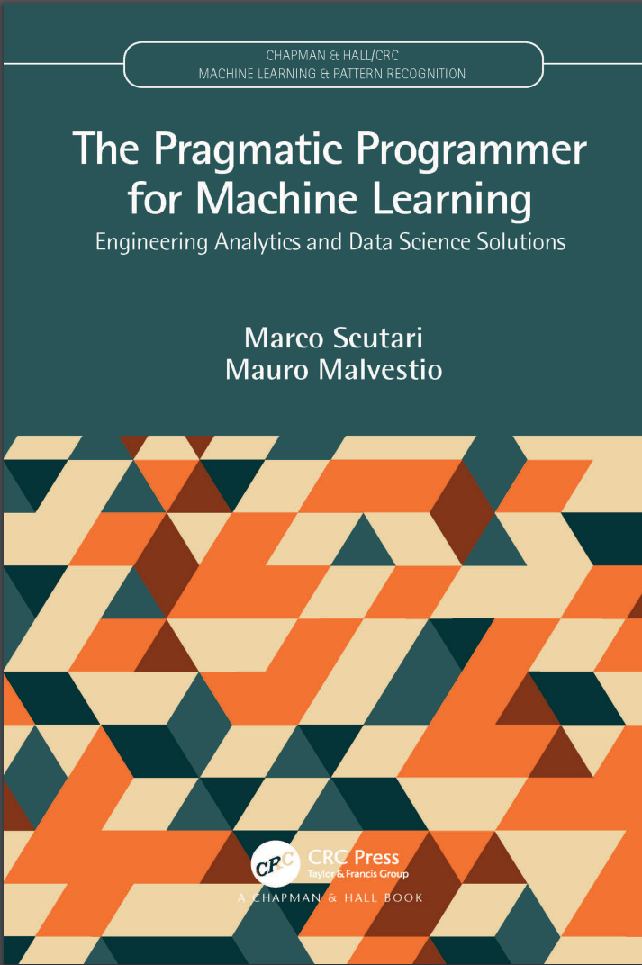 The Pragmatic Programmer for Machine Learning: Engineering Analytics and Data Science Solutions