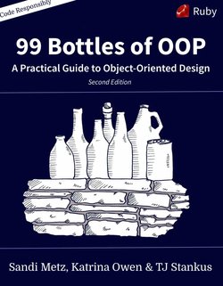 99 Bottles of OOP: A Practical Guide to Object-Oriented Design. 2 Ed