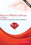 Selenium WebDriver Recipes in Ruby: The Problem Solving Guide to Selenium WebDriver. 4 Ed