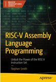 RISC-V Assembly Language Programming: Unlock the Power of the RISC-V Instruction Set