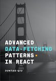 Advanced Data Fetching Patterns in React: Fast, User-Friendly Data Fetching for Developers