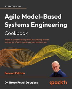 Agile Model-Based Systems Engineering Cookbook: Improve system development by applying proven recipes for effective agile systems engineering. 2 Ed
