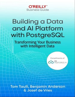 Building a Data and Al Platform with PostgreSQL Transforming Your Business with Intelligent Data