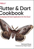 Flutter and Dart Cookbook: Developing Full-Stack Applications for the Cloud