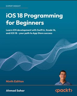 iOS 18 Programming for Beginners: Learn iOS development with Swift 6, Xcode 16, and iOS 18 - your path to App Store success. 9 Ed
